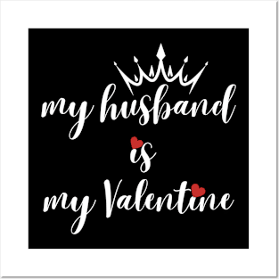 My Husband Is My  Valentine Posters and Art